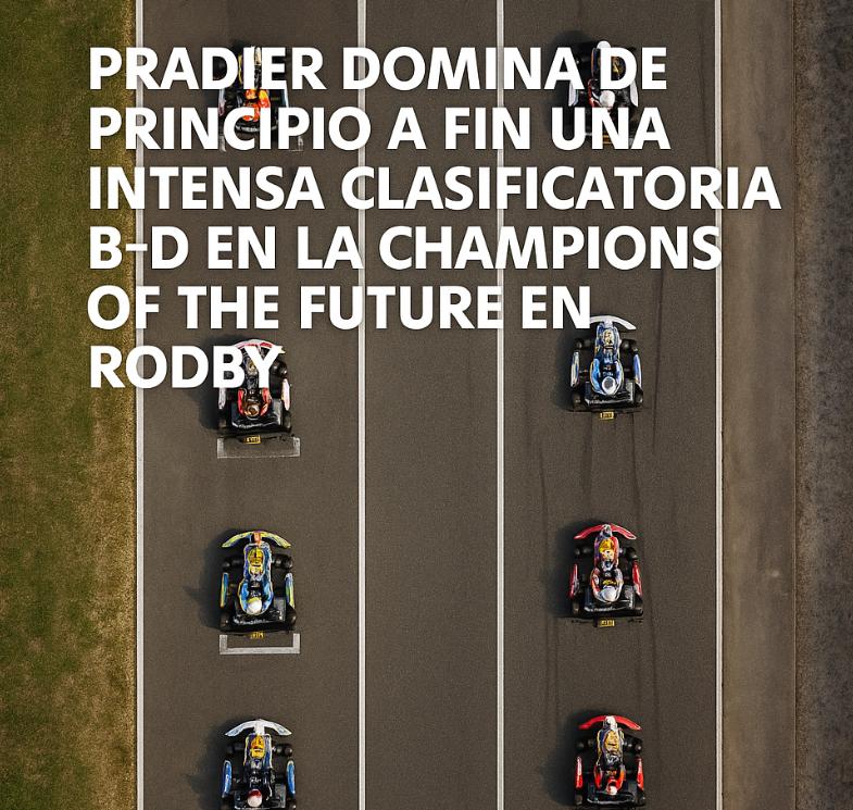 Pradier domina de principio a fin una intensa clasificatoria B-D en la Champions of the Future en Rodby