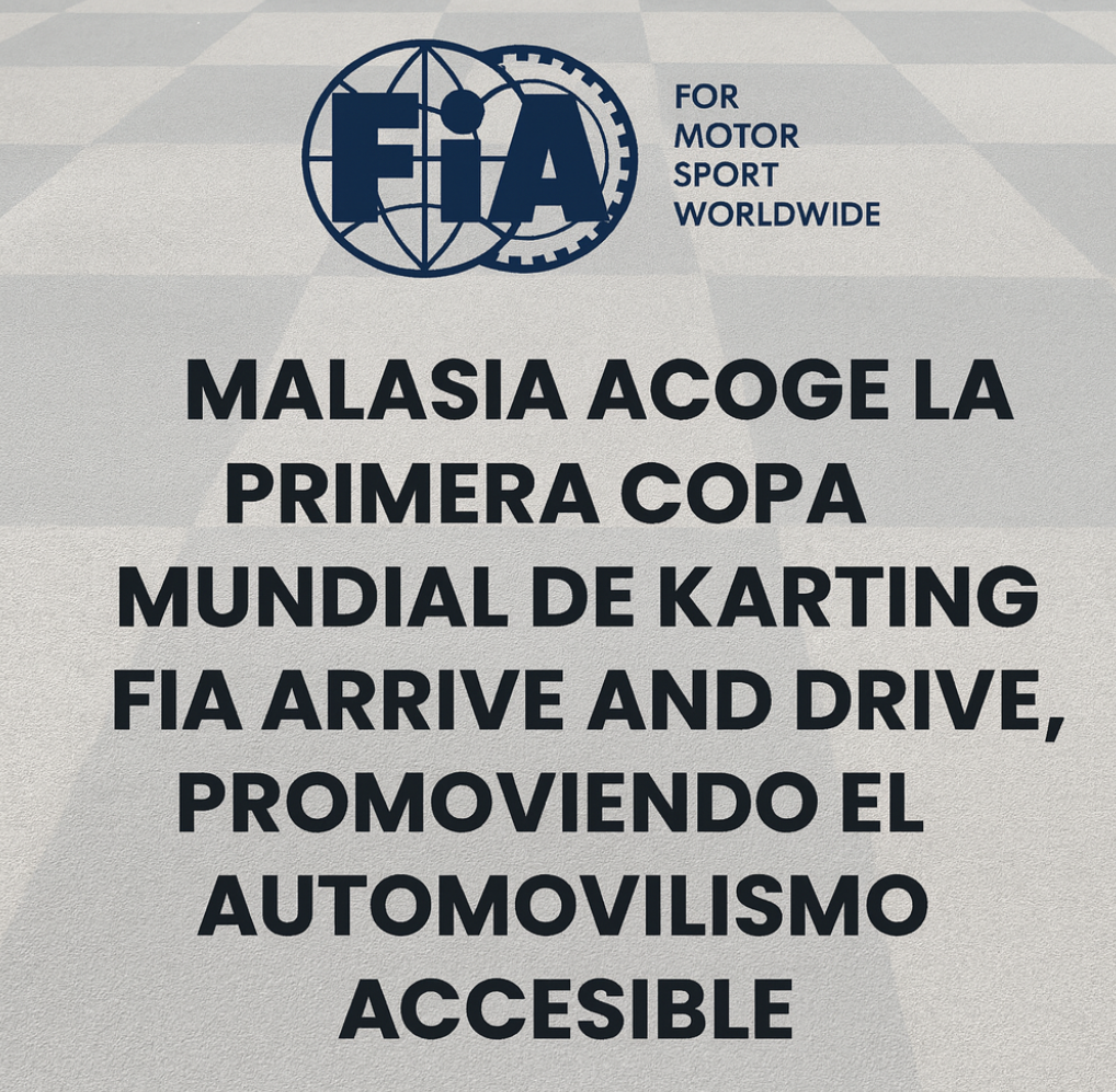 Malasia acoge la primera Copa Mundial de Karting FIA Arrive and Drive